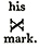 his mark