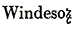 Windesores contracted